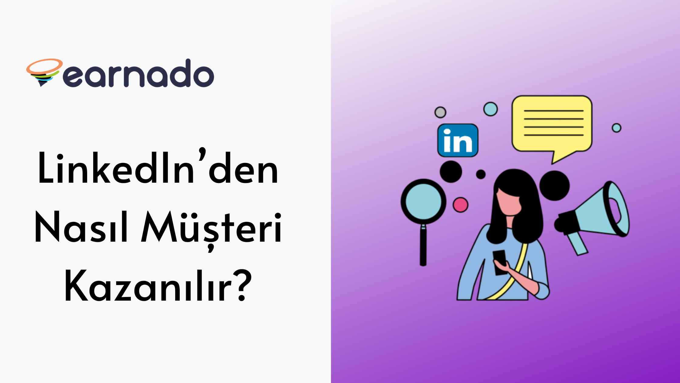 LinkedIn’den Nasıl Müşteri Kazanılır? Adım Adım LinkedIn Profilinizi Yönetin