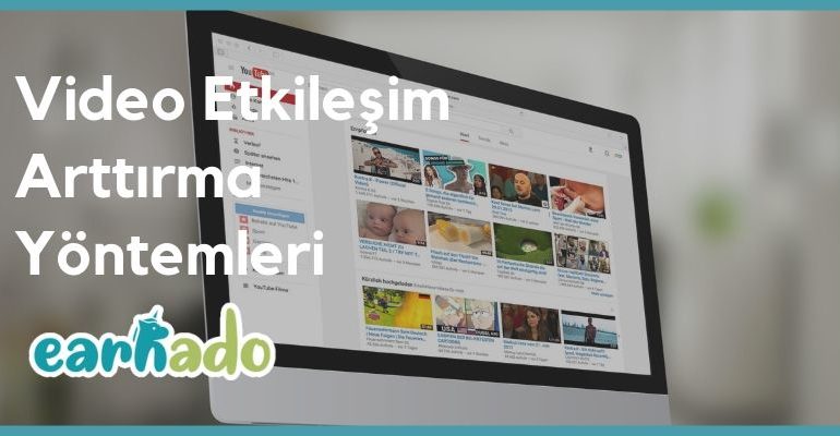 Video Etkileşim Arttırma Yöntemleri ile 5 Kolay Yol