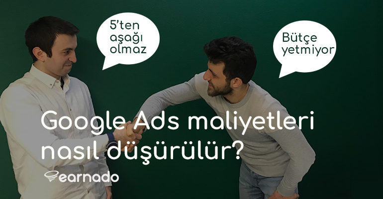 Adwords (Google Ads) Reklam Maliyetinizi Düşürecek Kanıtlanmış 8 Harika Öneri