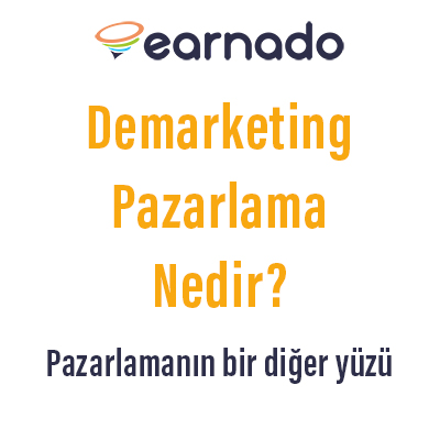 Earnado_Demarketing-Pazarlama-Nedir