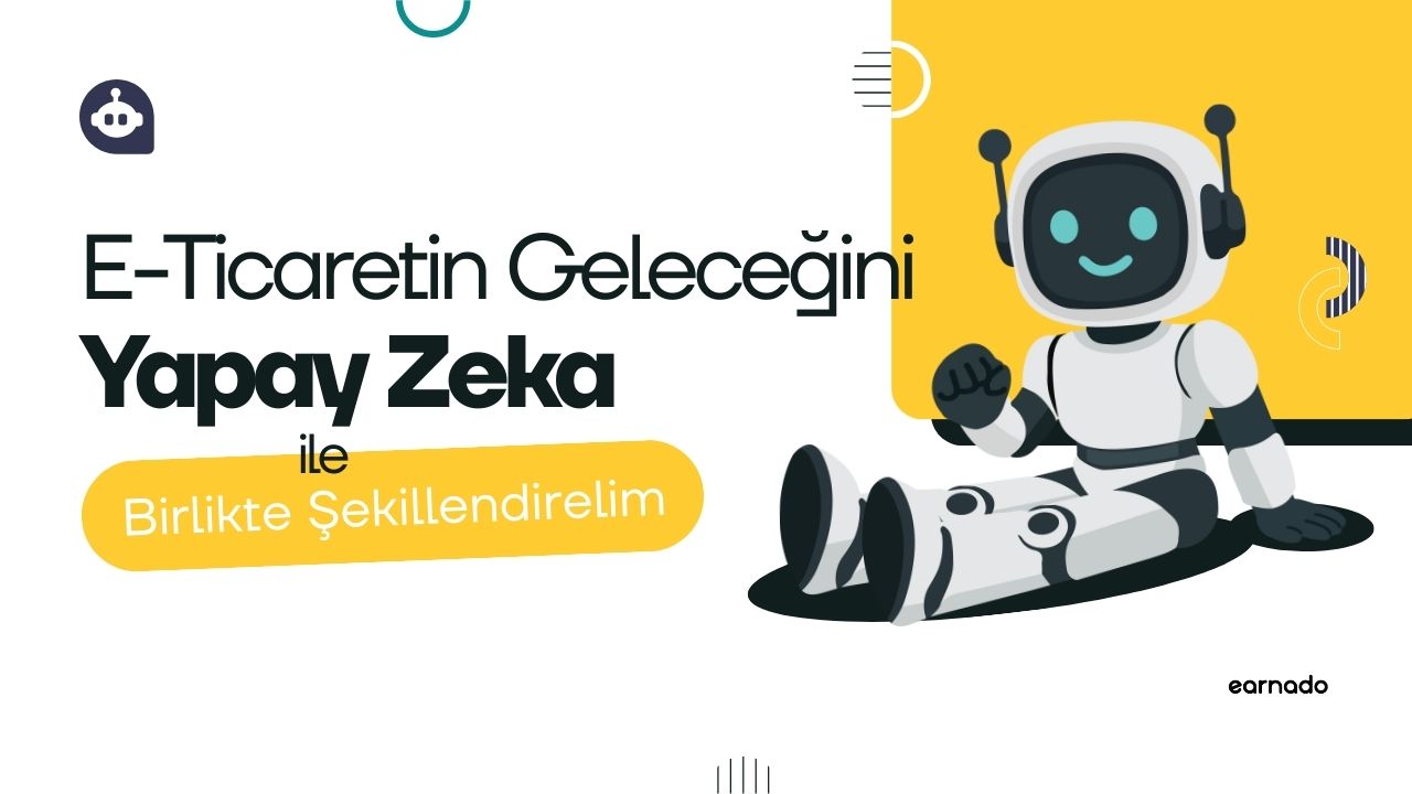 E-Ticarette Yapay Zeka Uygulamaları ve Büyüme Stratejileri